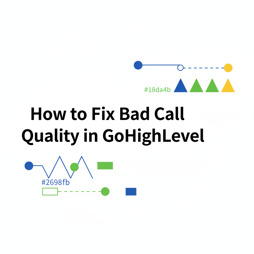 Featured image for How to Fix Bad Call Quality in GoHighLevel (VoIP Troubleshooting Guide)